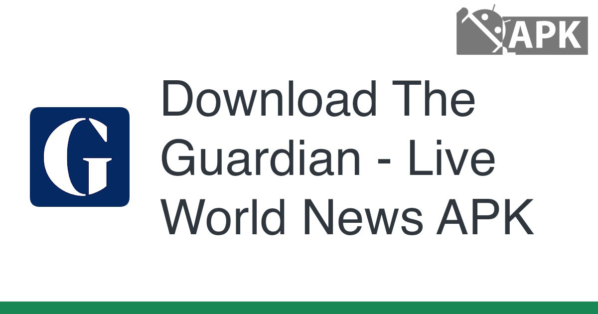 The Guardian – Live World News APK (Android App)