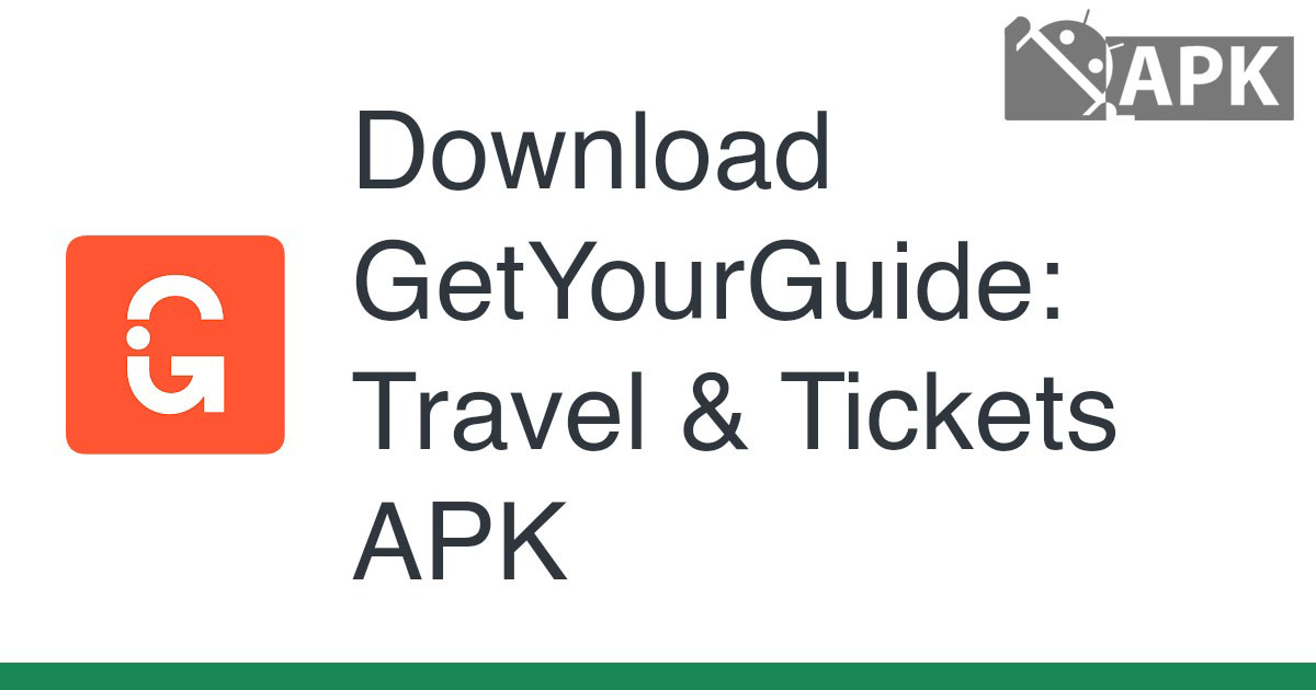 GetYourGuide: Travel & Tickets APK (Android App)