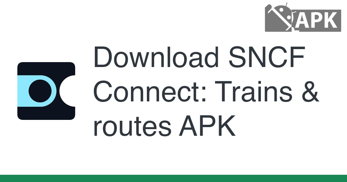SNCF Connect: Trains & routes APK (Android App)